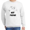 best friends New Sweatshirt