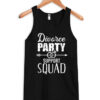 Divorce party support squad Tank Top