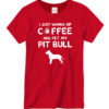 I Just Wanna Sip Coffee And Pet My Pit Bull T-shirt
