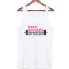 Make Muscles Not Excuses Tee Tank top