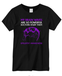 My Brain Waves Are So Powerful Doctors Study T-shirt