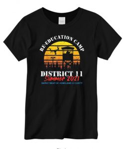 Re-education Camp District 11 Summer 2021 T shirt