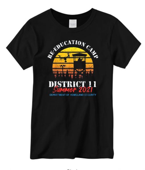 Re-education Camp District 11 Summer 2021 T shirt