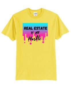 Real Estate Is My Huestle Shrit T-Shirt