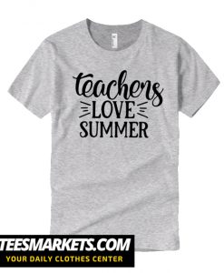 Teachers Love Summer T Shirt